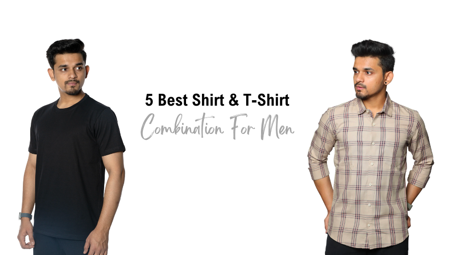 5 Top Shirt and T-shirt Combination For Men