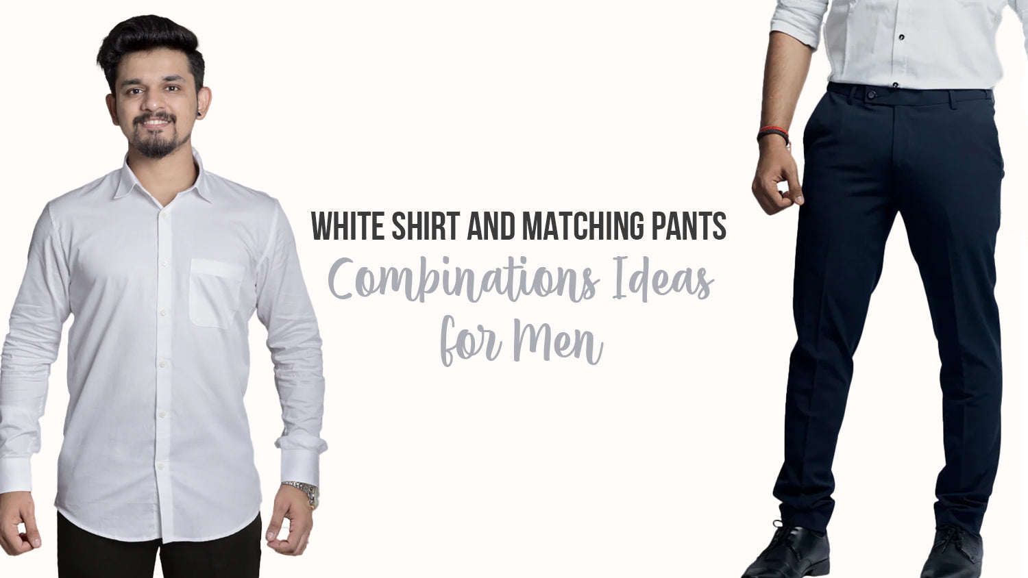 White Shirt and Matching Pants Combinations Ideas for Men