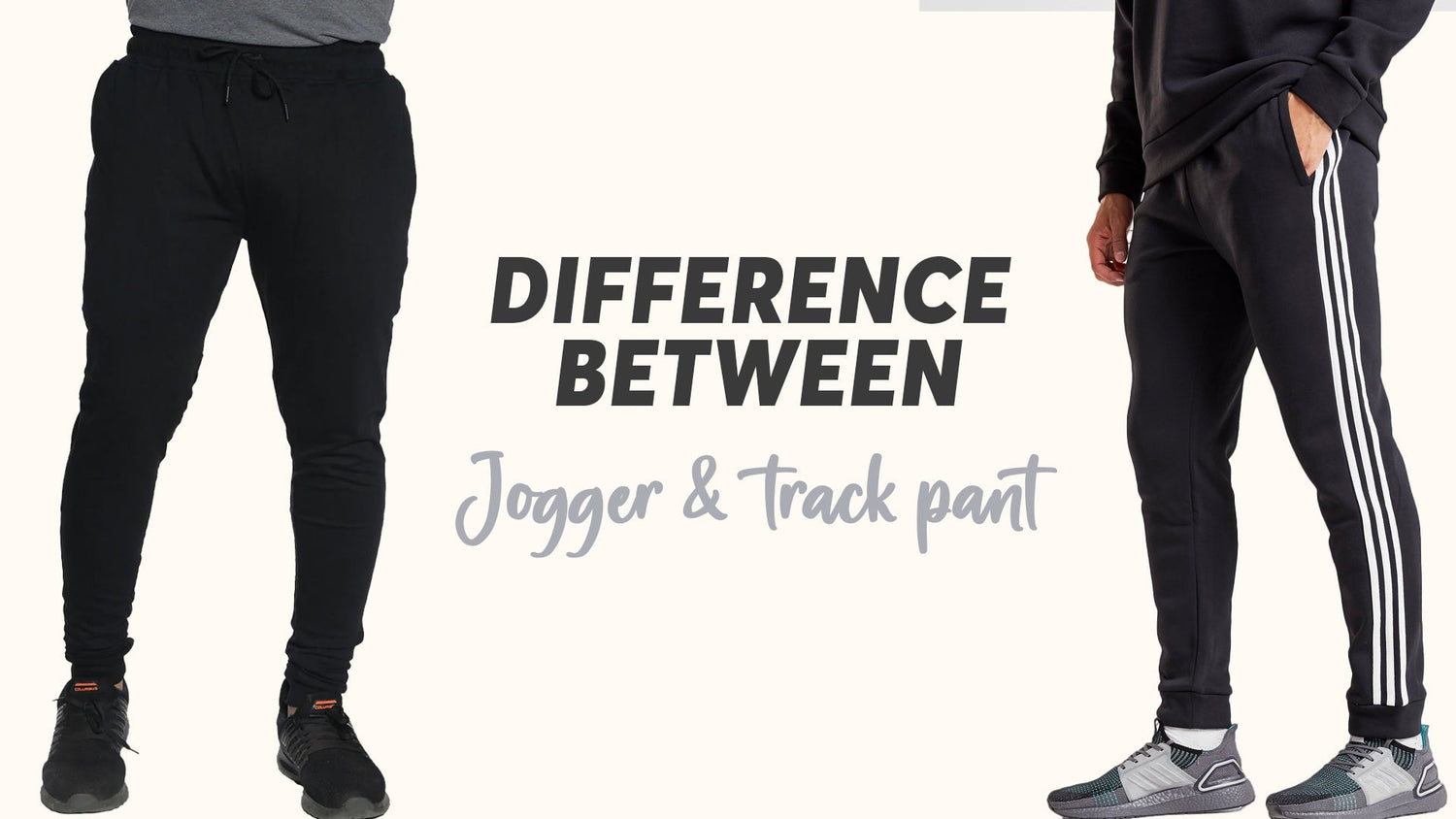 Joggers vs Track Pants - Difference, Fit & When to Wear Each