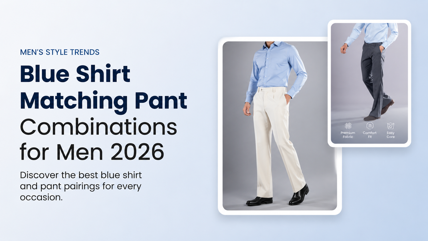 Blue Shirt Matching Pant Combinations for Men 2026