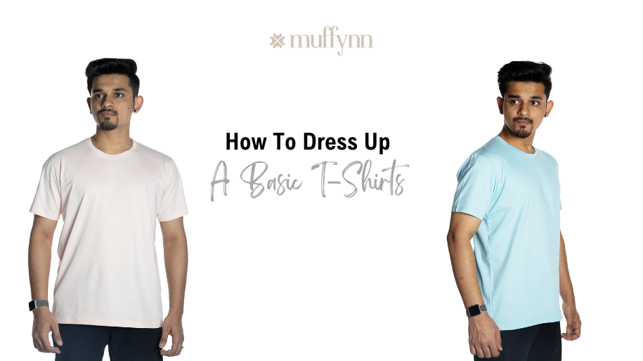 How To Dress Up A Basic T-Shirt - Muffynn Store